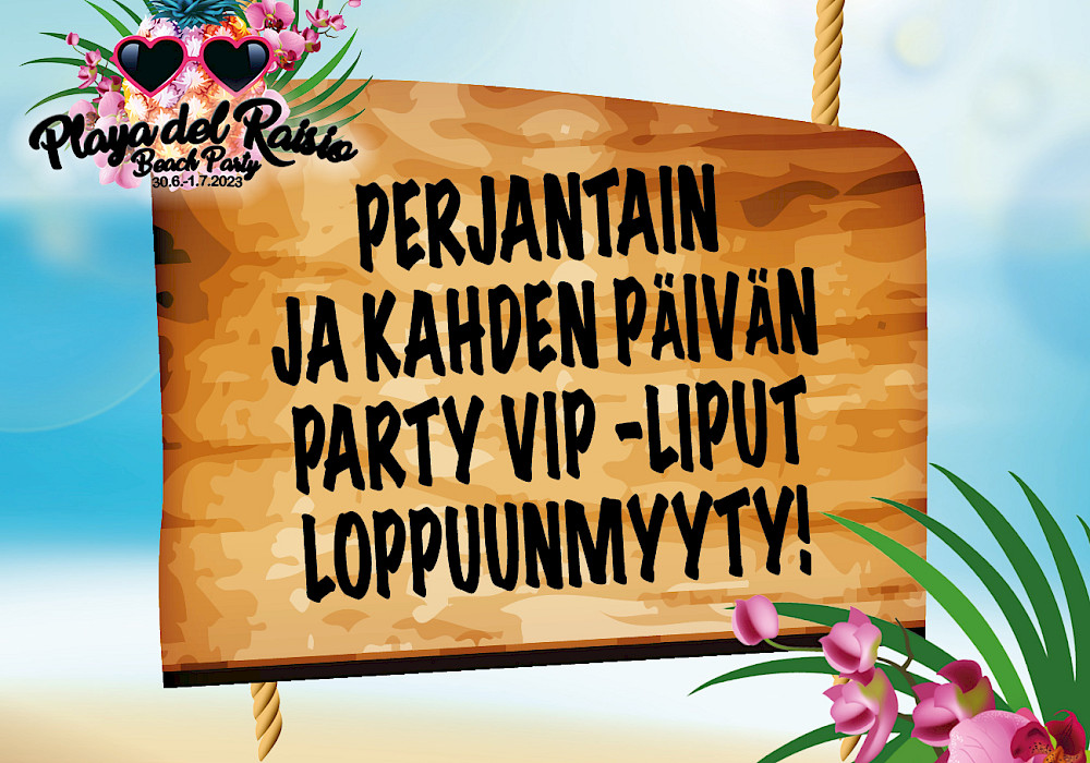 Perjantain ja kahden päivän Party VIP -liput loppuunmyyty!