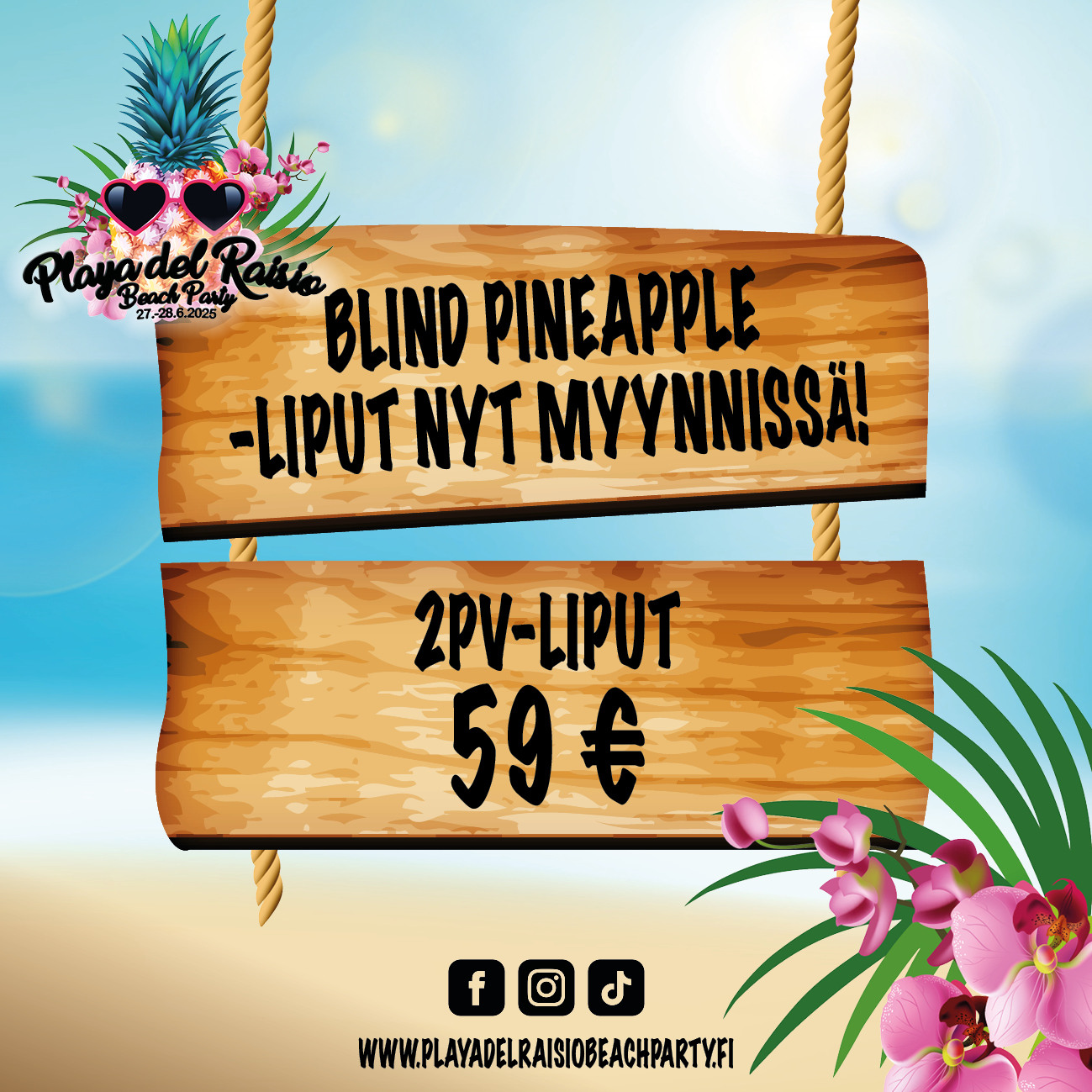 Huippuedulliset BLIND PINEAPPLE -liput Playa del Raisio Beach Party 2025 -festivaaleille on avattu myyntiin!