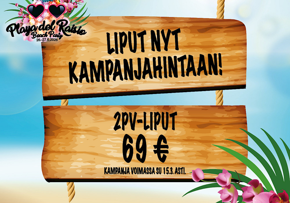 Kauppakeskus Mylly tarjoaa kahden päivän liput Playa del Raisio Beach Partyille huippuedulliseen hintaan!